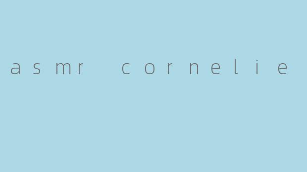 asmr cornelie